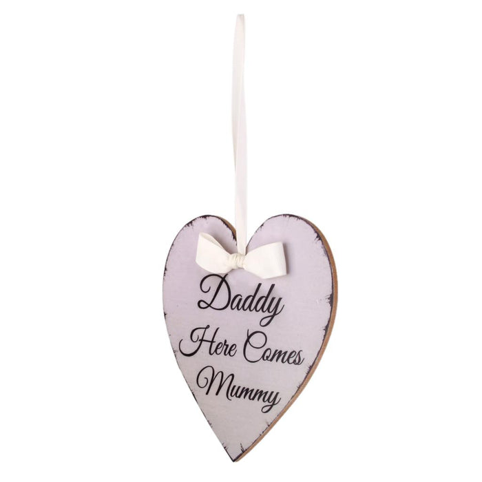 Vintage Heart Shaped Daddy here comes Mummy Wedding Hanging Sign Plaque